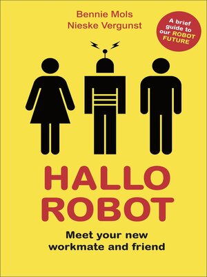 cover image of Hallo Robot--Meet Your New Workmate and Friend